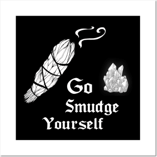 Go Smudge Yourself Wiccan Witchy Posters and Art